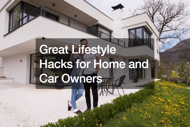 Great Lifestyle Hacks for Home and Car Owners – Life Cover Guide